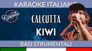 Calcutta - Kiwi - Karaoke Strumentale 🎤