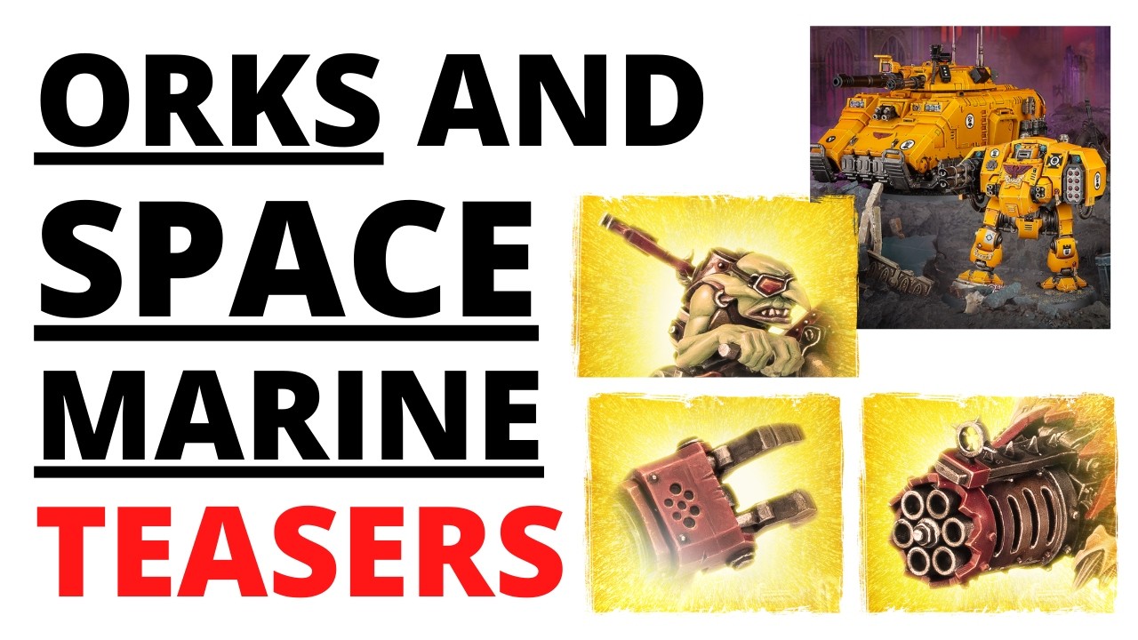 What do THESE Mean? New Orks Teasers and Space Marine Detachment Hints Reviewed!
