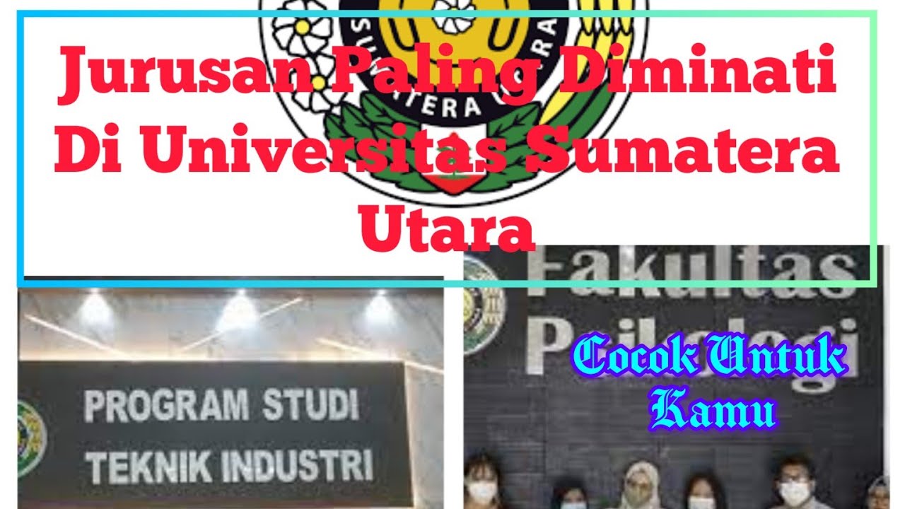 Jurusan Paling Diminati Di Universitas Sumatera Utara