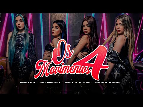 Melody, Mc Henny, Bella Angel e Nicks Vieira - Os Quatros Movimentos (Áudio Oficial)