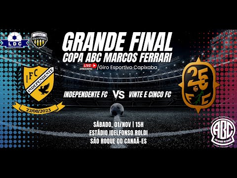 COPA ABC MARCOS FERRARI (INDEPENDENTE X VINTE E CINCO) - GRANDE FINAL