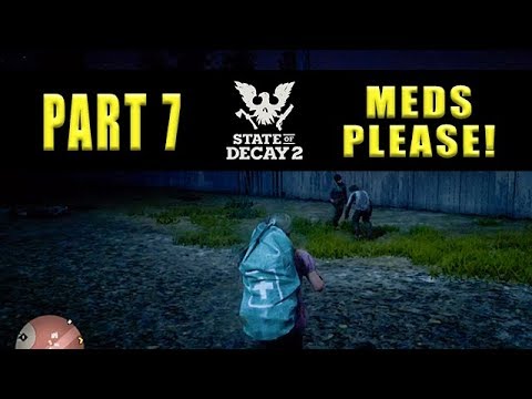 State Of Decay 2 Survivors Meds Please - Walkthrough Part 7