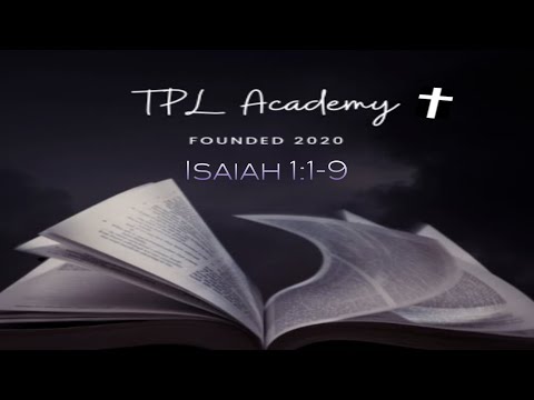 📣TPL Academy - Isaiah 1:1-9 — TP Laurence