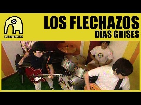 LOS FLECHAZOS - Días Grises [Official]