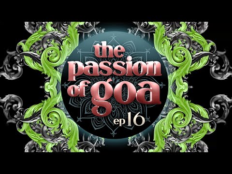 The Passion Of Goa #016 w/ Junior, Jonny F Ketz, PsyFlame | PsyTrance, Goa, ProgressiveTrance