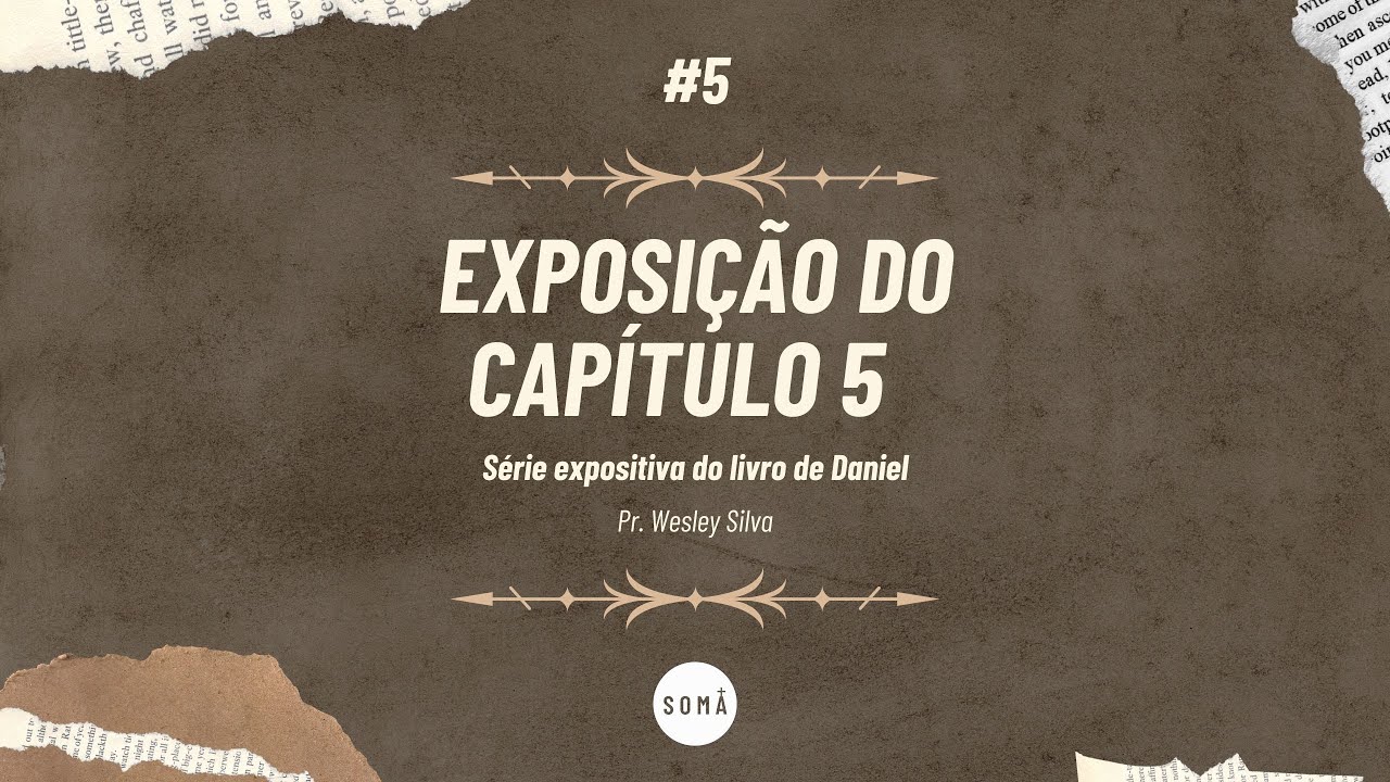 #5 Exposição do livro de Daniel | Série - Pr. Wesley Silva