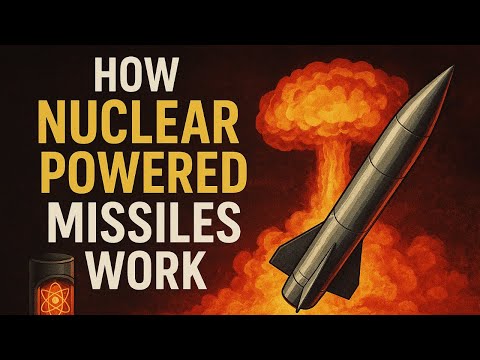 How Nuclear Powered Missiles Work