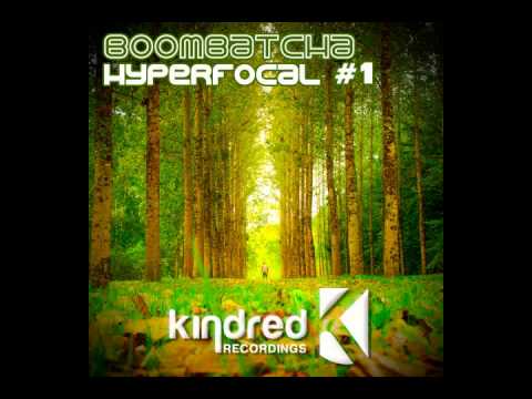 Boombatcha - Hyperfocal Part 1 // Kindred Recordings Preview
