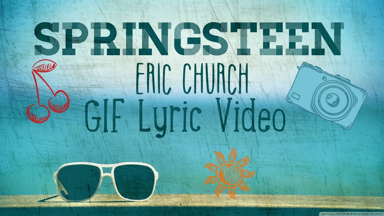 Springsteen - Eric Church GIF Lyric Video