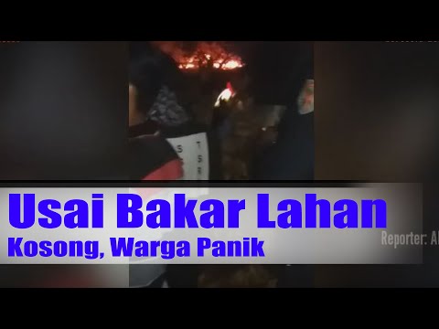 Usai Bakar Lahan Kosong, Warga Panik
