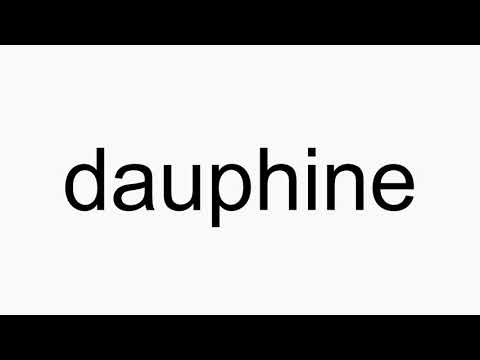 How to pronounce dauphine