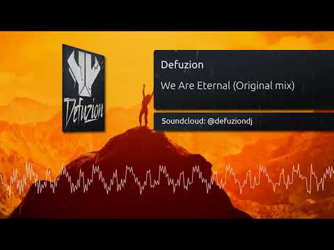 Defuzion - We Are Eternal (Original Mix)