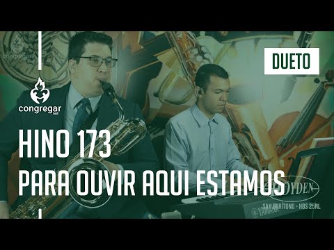 🎷 Hino 173 - Para ouvir aqui estamos - Dueto Sax Baritono e Piano  - Hoyden - CCB 🎷