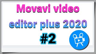תוכנת Movavi video editor plus 2020 (חלק 2)