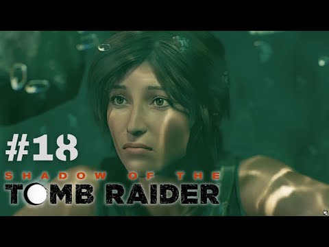 Oko węża, Shadow of the Tomb Raider - odc. 18