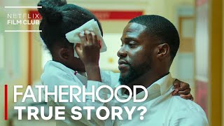 Is Fatherhood Starring Kevin Hart A True Story? | Netflix
