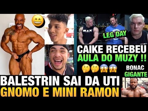 BALESTRIN FORA DA UTI - MINI RAMON ENCONTRA GNOMO - CAIKE E MUZY FAZEM LEG DAY  - BONAC ESTÁ GIGANTE