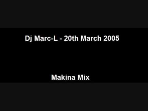 Dj Marc-L - 20.03.2005 - Makina Mix
