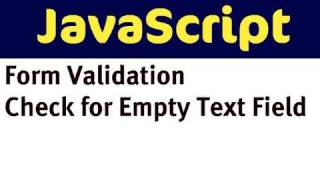 Form Validation with JavaScript - Check for an Empty Text Field