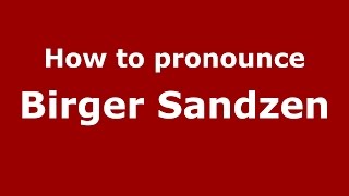 How to pronounce Birger Sandzen