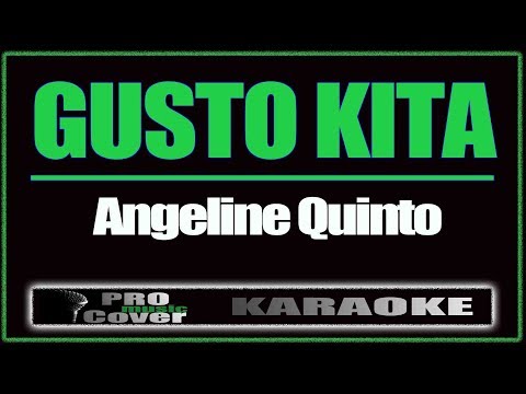 Gusto Kita - ANGELINE QUINTO (KARAOKE)