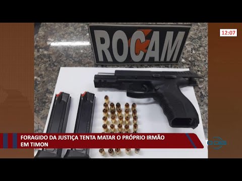 Foragido da justiça tenta matar o próprio irmão em Timon 10 11 2021