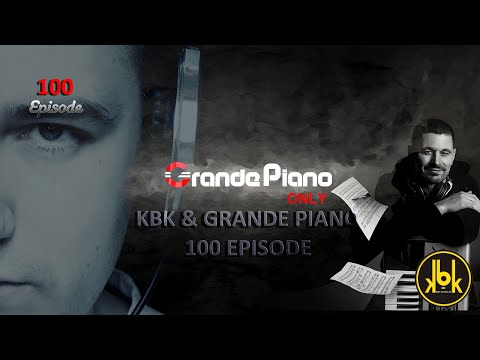 🔴Grande Piano Only - #100 Episode (Grande Piano & Special Guest KBK) Trance Music