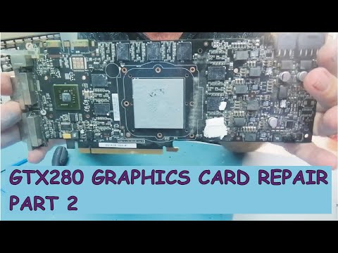 Learn Eelectronics Repair 2 Geforce GTX 280 GPU Graphics Card Repair Part 1