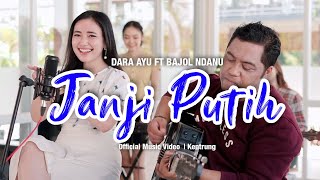 Download lagu Dara Ayu Ft. Bajol Ndanu - Janji Putih | KENTRUNG mp3