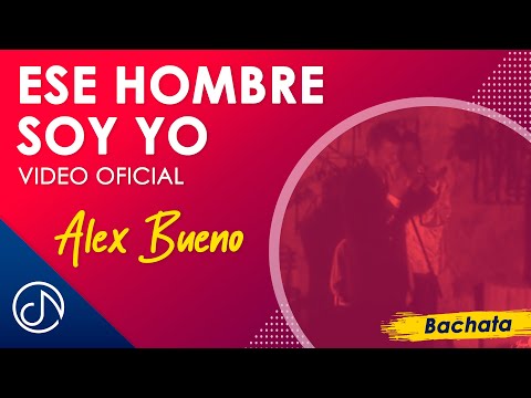 Ese Hombre Soy YO 😎 - Alex Bueno [Video Oficial]