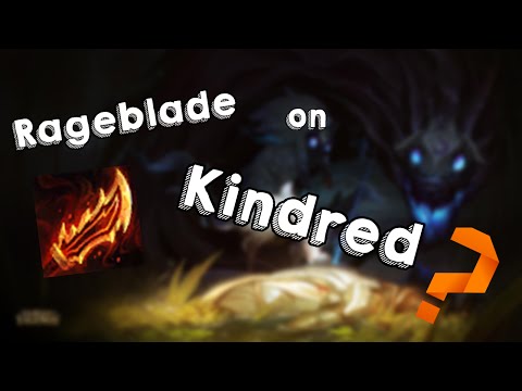 Rageblade on Kindred?