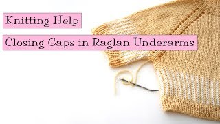 Knitting Help - Closing Gaps in Raglan Underarms