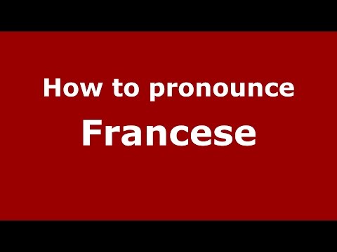 How to pronounce Francese