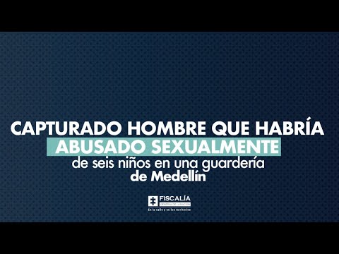 Fiscal Barbosa: Capturado hombre que habría abusado sexualmente de 6 niños en guardería de Medellín