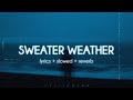 The Neighbourhood Sweater Weather Slowed N Reverb Lyrics