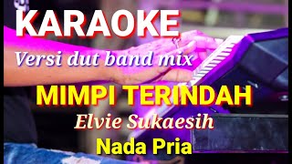 Download lagu MIMPI TERINDAH - Elvie Sukaesih | Karaoke dut band mix nada pria | Lirik mp3 Download lagu MIMPI TERINDAH - Elvie Sukaesih | Karaoke dut band mix nada pria | Lirik mp3