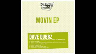 Dave Dubbz - Movin (JR From Dallas Mix)