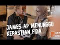 JAMES AP MENUNGGU KEPASTIAN FIDA - Arif Citenx, Fitri Tamara dan Dewi Zega ikut sedih