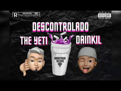 Descontrolado ~ THE YETI FT DAINKIL💥