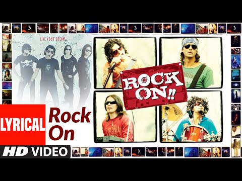 Rock On (Title Track) Lyrical | Arjun Rampal, Farhan Akhtar, Prachi Desai, Purab Kohli, Koel Puri