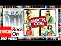 Rock On (Title Track) Lyrical | Arjun Rampal, Farhan Akhtar, Prachi Desai, Purab Kohli, Koel Puri