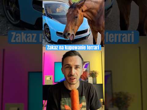 Zakaz na kupowanie ferrari