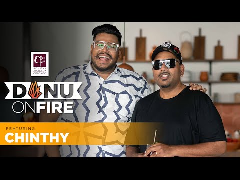 Danu on Fire | Chinthy