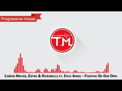 Loreno Mayer, Edyra & Nickobella ft. Enya Angel - Fighting On Our Own