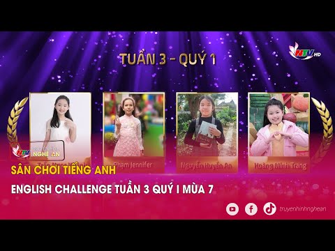 Sân chơi Tiếng Anh - English Challenge tuần 3 quý I mùa 7, năm 2024 (NTV)