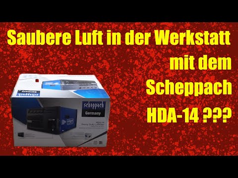 Bessere Luft in der Werkstatt!!! mit dem Scheppach HDA 14 - Unboxing, Test und Aufbau