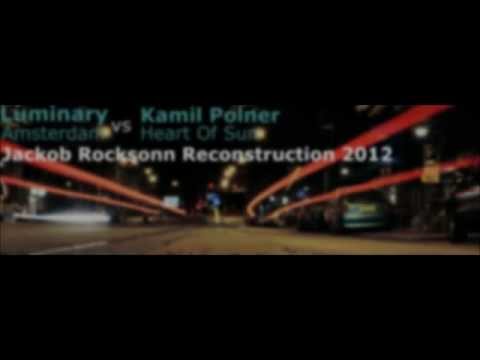 Luminary vs. Kamil Polner - Heart Of Amsterdam (Jackob Rocksonn Reconstruction 2012)