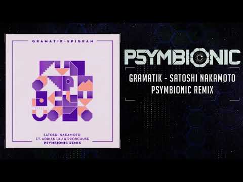 Gramatik - Satoshi Nakamoto (Psymbionic Remix) ft. ProbCause and Adrian Lau