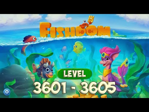 Fishdom level 3601 - 3605 🐠 [ Playrix ] HD 👋😘✌