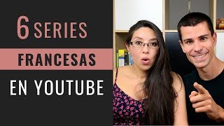 6 SERIES FRANCESAS EN YOUTUBE PARA APRENDER FRANCES